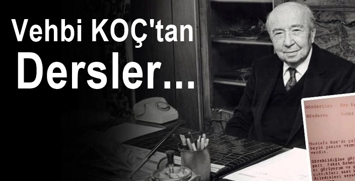 Vehbi Koç’tan hayat dersleri